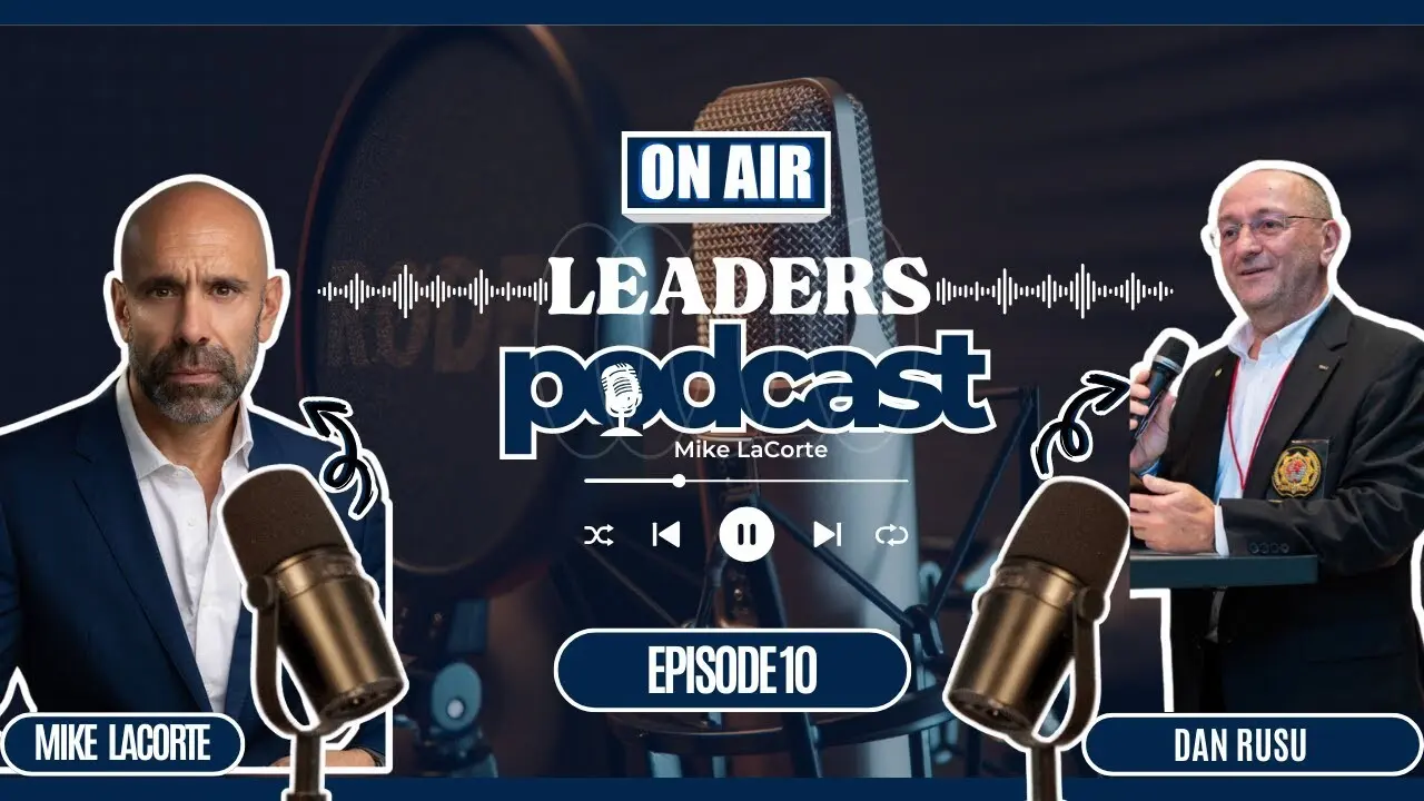 Leaders Podcast Episode 10 With Mike LaCorte & Dan Rusu