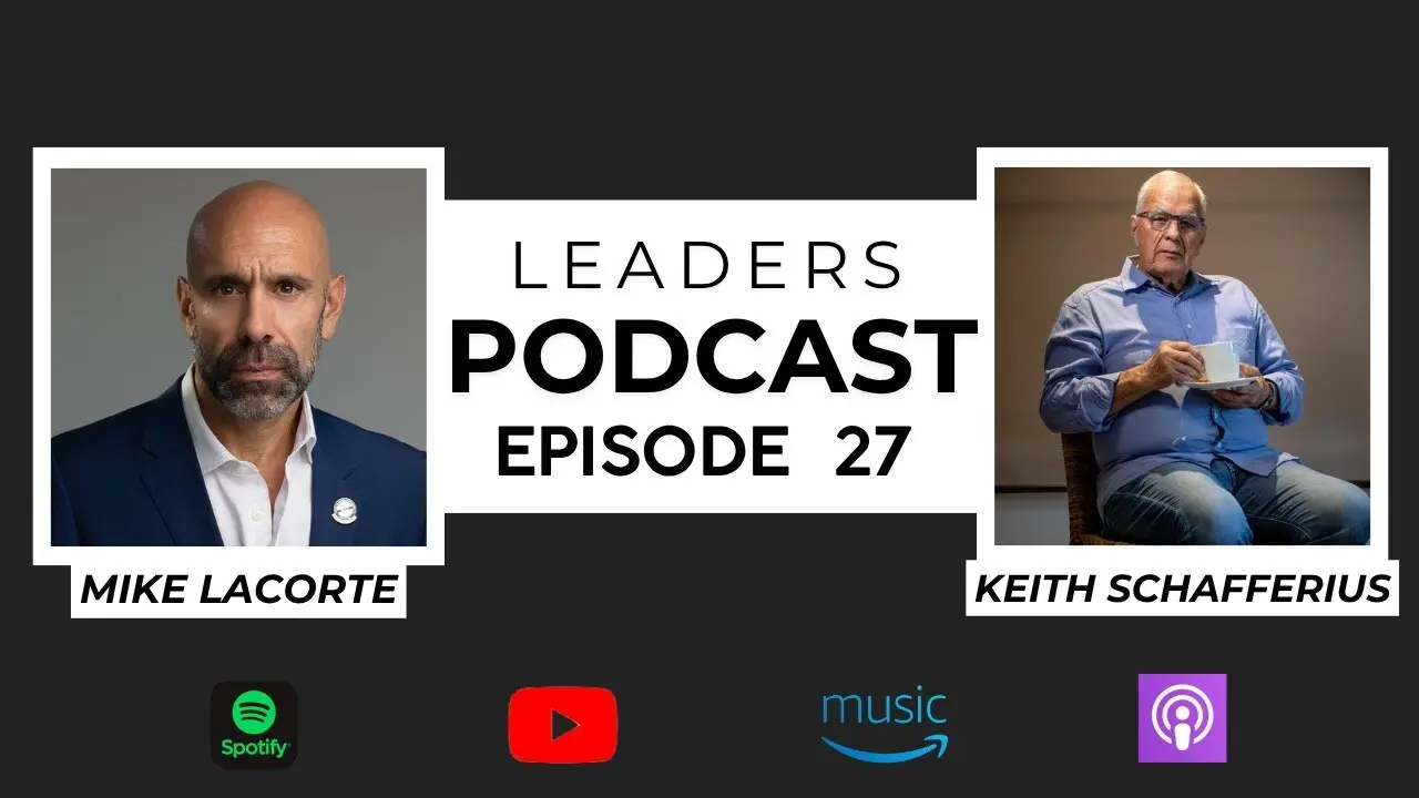 Leaders Podcast Episode 27 with Mike LaCorte & Keith Schafferius