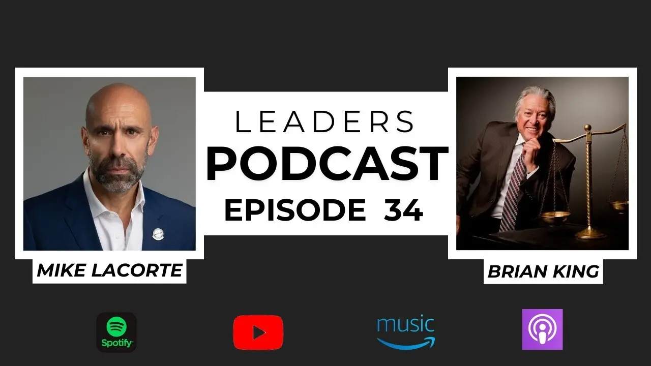 Leaders Podcast Episode 34 With Mike LaCorte & Brian King