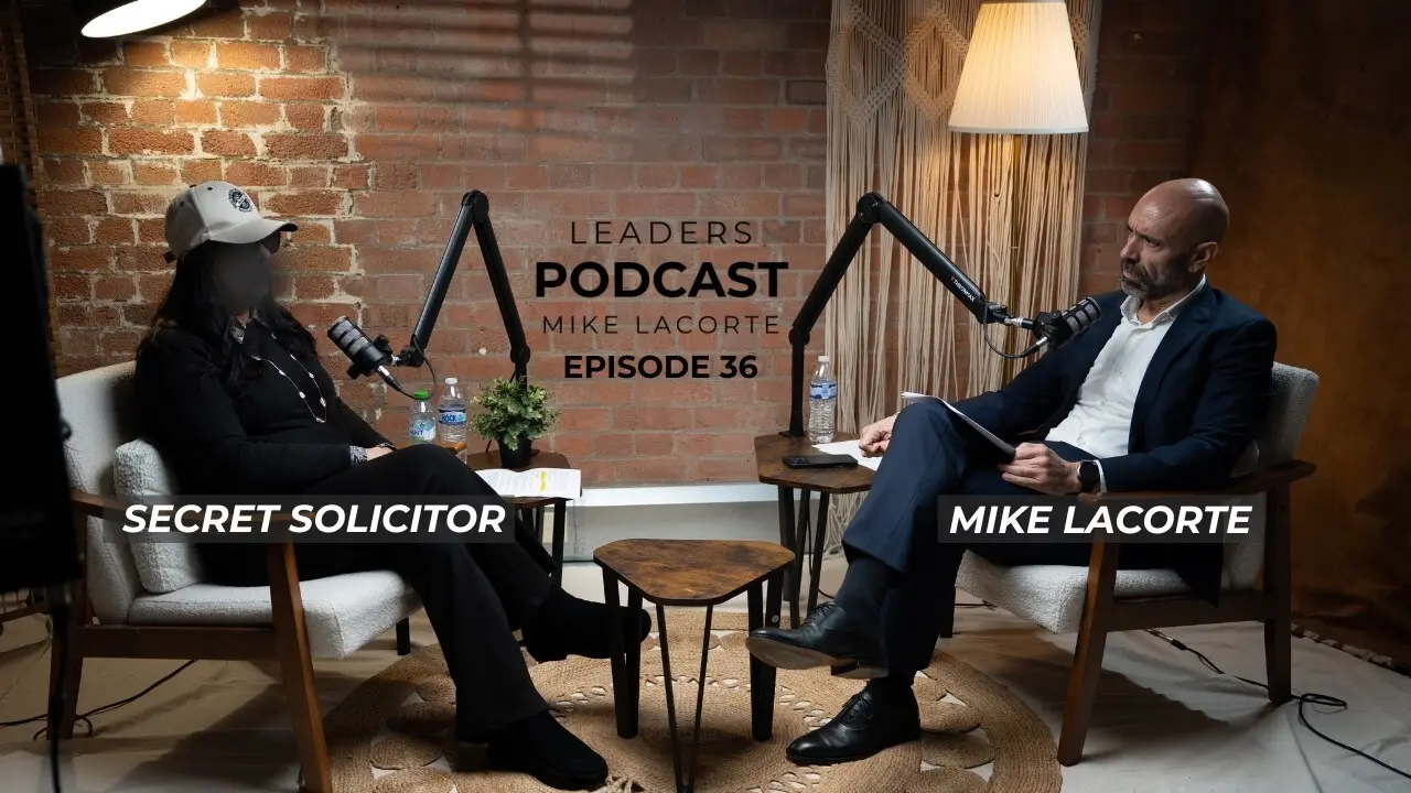 Leaders Podcast Episode 36 With Mike LaCorte & Secret Solicitor