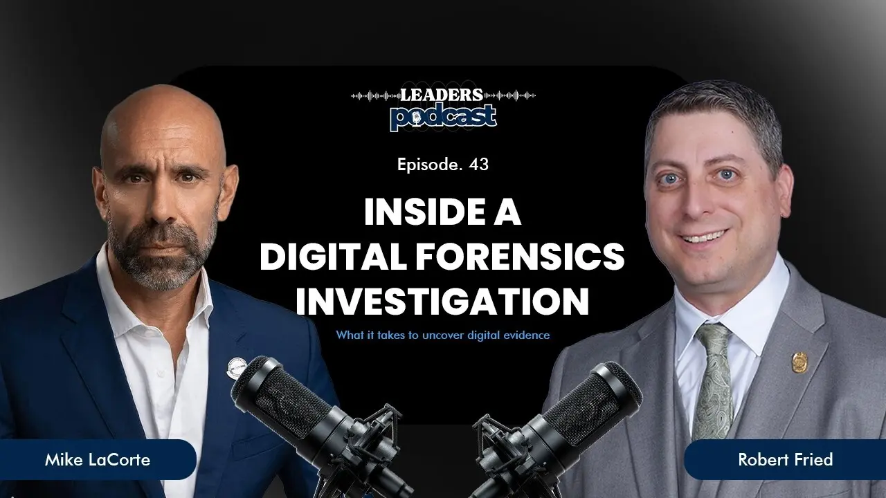 Leaders Podcast Episode 43 with Mike LaCorte & Robert Fried